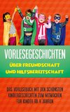 Vorlesegeschichten über Freundschaft und Hilfsbereitschaft: Das Vorlesebuch mit den schönsten Kindergeschichten zum Mitmachen für Kinder ab 4 Jahren