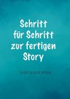 Schritt für Schritt zur fertigen Story