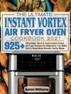 The Ultimate Instant Vortex Air Fryer Oven Cookbook 2021