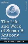 The Life and Work of Susan B. Anthony Volume II