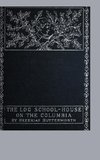 The Log School-House on the Columbia