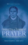 Constructing a Theology of Prayer