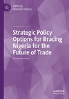 Strategic Policy Options for Bracing Nigeria for the Future of Trade