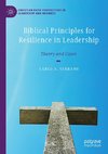 Biblical Principles for Resilience in Leadership