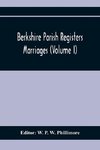 Berkshire Parish Registers. Marriages (Volume I)