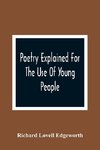 Poetry Explained For The Use Of Young People