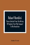 Robert Ramble'S; Stories Selected From The History Of England, From The Conquest To The Revolution