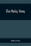 Elsie Marley, Honey