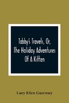 Tabby'S Travels, Or, The Holiday Adventures Of A Kitten