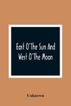 East O'The Sun And West O'The Moon