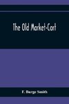 The Old Market-Cart