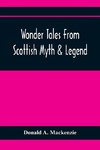 Wonder Tales From Scottish Myth & Legend