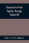 Gloucestershire Parish Registers. Marriages (Volume Xv)