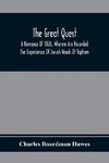 The Great Quest; A Romance Of 1826, Wherein Are Recorded The Experiences Of Josiah Woods Of Topham, And Of Those Others With Whom He Sailed For Cuba And The Gulf Of Guinea