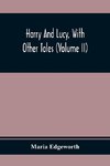 Harry And Lucy, With Other Tales (Volume II)