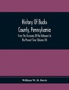 History Of Bucks County, Pennsylvania, From The Discovery Of The Delaware To The Present Time (Volume Iii)