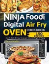 Ninja Foodi Digital Air Fry Oven Cookbook