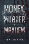 Money, Murder & Mayhem