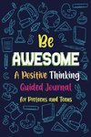 Be Awesome a Positive Thinking