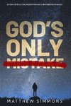 God's Only Mistake