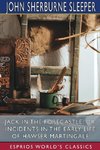 Jack in the Forecastle; or, Incidents in the Early Life of Hawser Martingale (Esprios Classics)