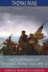 The Writings of Thomas Paine, Volume II (Esprios Classics)