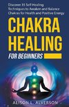 Chakra Healing For Beginners