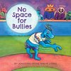 No Space for Bullies