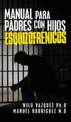 Manual Para Padres Con Hijos Esquizofrénicos