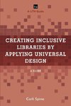 Creating Inclusive Libraries by Applying Universal Design