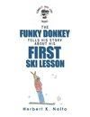 The Funky Donkey Tells His Story About His First Ski Lesson