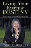 Living Your Extreme Destiny