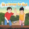 Be a Farmer for God