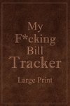 My F*cking Bill Tracker Large Print