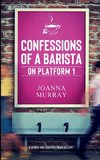 Confessions of a Barista on Platform 1