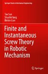 Finite and Instantaneous Screw Theory in Robotic Mechanism