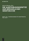 Die Ausführungsgesetze zum Bürgerlichen Gesetzbuche, Band 2, Teil 1, Ergänzungsband mit Gesamtregister, Teil 1