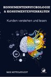 Konsumentenpsychologie und Konsumentenverhalten