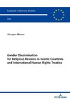 Gender Discrimination for Religious Reasons in Islamic Countries and International Human Rights Treaties