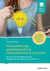 Praxisanleitung - gesetzeskonform, methodenstark & innovativ.