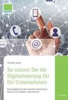 So nutzen Sie die Digitalisierung für Ihr Unternehmen