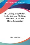 The Casting Away Of Mrs. Lecks And Mrs. Aleshine; The Vizier Of The Two Horned Alexander