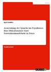 Anwendung der Sprache im Populismus. Eine Diskursanalyse einer Souveränismusdebatte in Polen