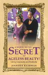 A Sequel  to  the Secret to Ageless Beauty!