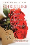 Christlike Love Always Radiates Kindness