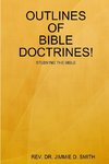 OUTLINES OF BIBLE DOCTRINES!