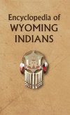 Encyclopedia of Wyoming Indians