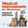 Musical Instruments for Musicians | Sound of Music Book for Children Grade 4 | Children's Music Books