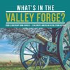 What's in the Valley Forge? Good Leadership Book Grade 4 | Children's American Revolution History