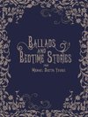 Ballads and Bedtime Stories